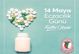 14 Mayıs Eczacılık Günü kutlu Olsun