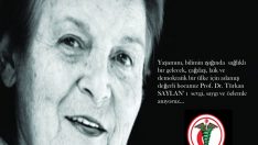 Prof. Dr. Türkan SAYLAN’ı sevgi, saygı ve özlemle anıyoruz…