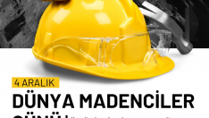 4 Aralık Dünya Madenciler Günü